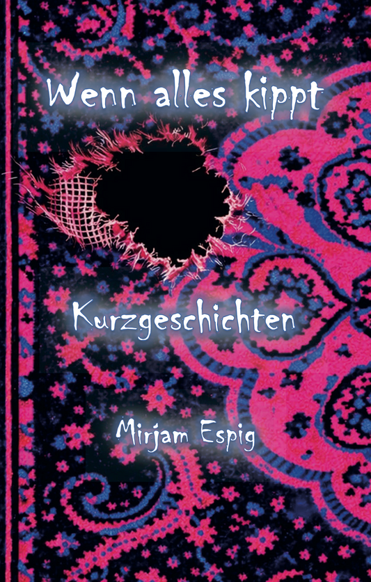 Wenn alles kippt, Kurzgeschichten von Mirjam Espig